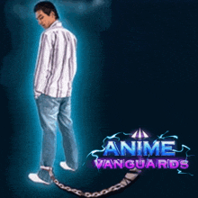 a man with a chain around his ankle is featured in an anime vanguards ad