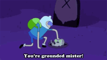Grounded Youre Grounded Mister GIF - Grounded Youre Grounded Mister Adventure Time GIFs