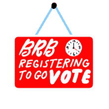 brb brb registering to go vote govote vote votes