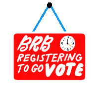 Brb Brb Registering To Go Vote Sticker - Brb Brb Registering To Go Vote Govote Stickers