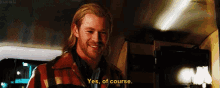 Thor Of Course GIF - Ofcourse Yes Yesofcourse GIFs
