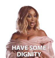 Have Some Dignity Real Housewives Of Potomac Sticker - Have Some Dignity Real Housewives Of Potomac Have Some Respect Stickers