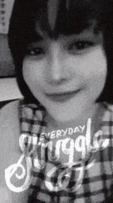 a black and white photo of a girl with the words " everyday struggle great " written on it