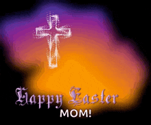 a happy easter mom greeting card with a cross on a purple and orange background