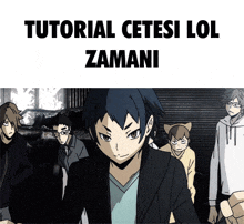 a group of anime characters with the words tutorial cetesi lol zamani on the bottom