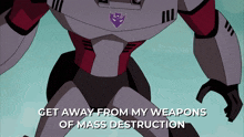 Get Away From My Weapons Of Mass Destruciton Megatron Megatron Get Away From My Weapons Of Mass Destruction GIF