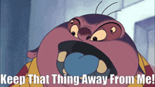 a cartoon character with the words keep that thing away from me below him