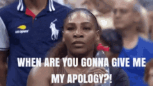 Serena Williams Apology GIF - Serena Williams Apology You Owe Me GIFs