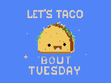 Lets Taco Bout Tuesday Memes GIF - Lets Taco Bout Tuesday Memes Cute GIFs