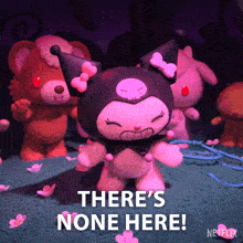 a picture of a stuffed animal with the words " there 's none here " below it