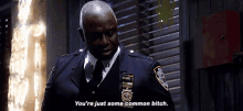 Commoner GIF - Brooklyn Nine Nine Youre Just Some Common Bitch Commoner GIFs