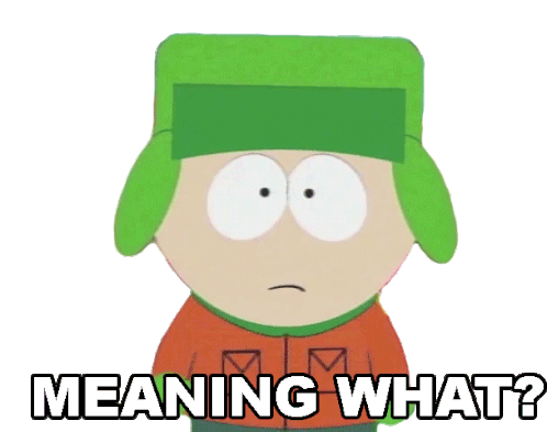 Meaning What Kyle Broflovski Sticker - Meaning What Kyle Broflovski South Park Stickers