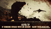 a picture of a man kneeling down with the words helpful tip if someone speaks with an accent blow their head on it