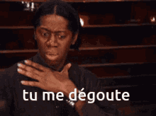 Tu Me Dégoute You Disgust Me GIF - Tu Me Dégoute You Disgust Me Grossed Out GIFs