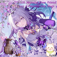 a picture of a girl with purple flowers and butterflies and the words good morning dear friend have a peaceful day hugs