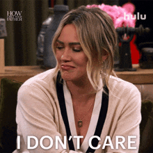 I Don'T Care Sophie GIF - I Don'T Care Sophie How I Met Your Father GIFs