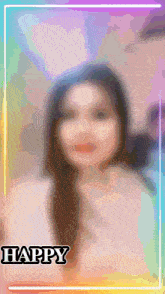 a blurred image of a woman with the words happy written above her
