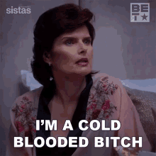 Im A Cold Blooded Bitch Tony GIF - Im A Cold Blooded Bitch Tony Sistas GIFs