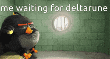 an angry bird is sitting in front of a window with the words " me waiting for deltarune "