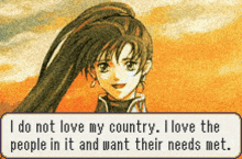 a pixel art of a girl saying i do not love my country . i love the people in it and want their needs met