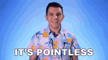 Its Pointless Rerez GIF - Its Pointless Rerez Theres No Point In Doing It GIFs