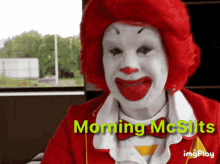 a mcdonald 's clown says " morning mcslits " in green letters