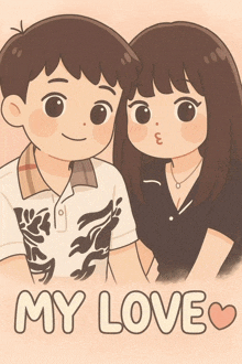 a cartoon drawing of a boy and a girl with the words " my love " underneath them