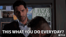 This What You Do Everyday Tom Ellis GIF - This What You Do Everyday Tom Ellis Lucifer Morningstar GIFs
