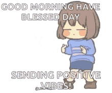 Good Morning Sending Positive GIF - Good Morning Sending Positive Have A Blessed Day GIFs