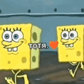 two spongebob squarepants are standing next to each other and one of them is saying tots
