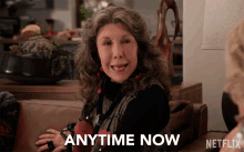 Anytime Now Lily Tomlin GIF - Anytime Now Lily Tomlin Frankie Bergstein GIFs