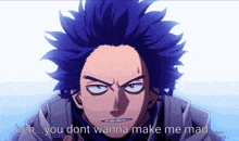a cartoon character with purple hair and the words hen you dont wanna make me mad