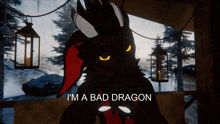 a picture of a dragon with the words i 'm a bad dragon