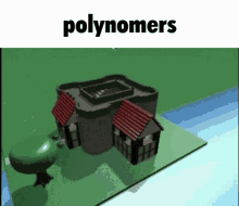 polynomers roblox house breaking broken