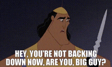 Kronk Youre Not Backing Down Now GIF - Kronk Youre Not Backing Down Now Emperor'S New Groove GIFs