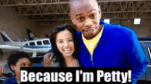 Petty Because Im Petty GIF - Petty Because Im Petty Dave Chappelle GIFs