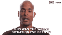 This Was The Worst Situation Ive Been In Big Think GIF - This Was The Worst Situation Ive Been In Big Think David Goggins GIFs