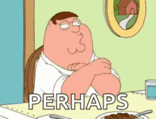 Peter Griffin Family Guy GIF - Peter Griffin Family Guy Perhaps GIFs