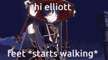 Hi Elliott Feet Starts Walking GIF - Hi Elliott Feet Starts Walking Scaramouche GIFs