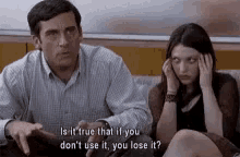 Steve Carrell 40year Old Virgin GIF - Steve Carrell 40year Old Virgin Is It True That If You Dont Use It You Lose It GIFs