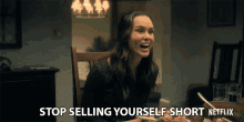 Stop Selling Yourself Short Joey GIF - Stop Selling Yourself Short Joey The Haunting Of Hill House GIFs
