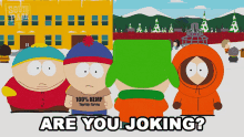 Are You Joking Kyle Broflovski GIF - Are You Joking Kyle Broflovski Eric Cartman GIFs