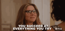 You Succeed At Everything You Try Sarah Chalke GIF - You Succeed At Everything You Try Sarah Chalke Kate Mularkey GIFs