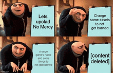 gru from despicable me is holding a clipboard that says lets upload no mercy