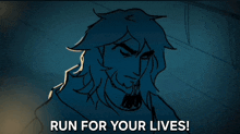 a drawing of a man with the words " run for your lives " below him