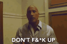 Dont Fuck Up The Rock GIF - Dont Fuck Up The Rock Dwayne The Rock Johnson GIFs