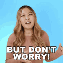 But Dont Worry Ellen Chang GIF - But Dont Worry Ellen Chang For3v3rfaithful GIFs