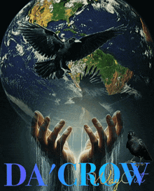 a poster with a crow flying over the earth and the words da crow on it