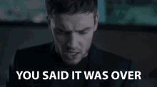 You Said It Was Over Done GIF - You Said It Was Over Done Finished GIFs
