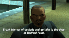 Gtagif Gta One Liners GIF - Gtagif Gta One Liners Break Him Out Of Custody And Get Him To The Dojo At Bedford Point GIFs